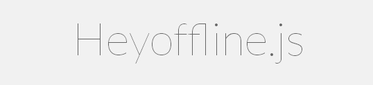 Heyoffline.js - Warn your users when their network goes down